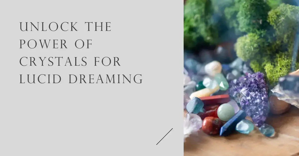 10 Powerful Crystals for Lucid Dreaming